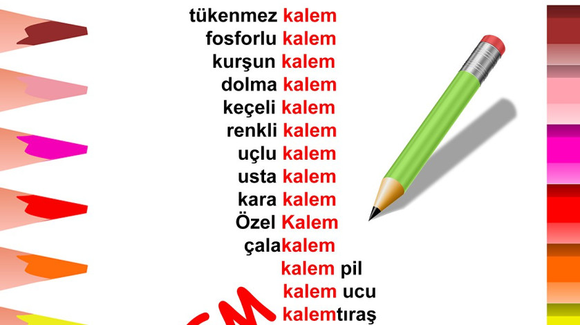 İçinde “kalem” geçen kelimeler, deyimler, atasözleri, kalıp ifadeler, şarkılar