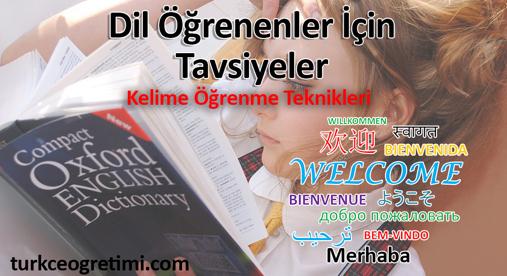 Dil Öğrenenler İçin Tavsiyeler | Kelime Öğrenme Teknikleri