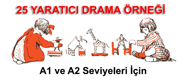 25 YARATICI DRAMA ÖRNEĞİ 