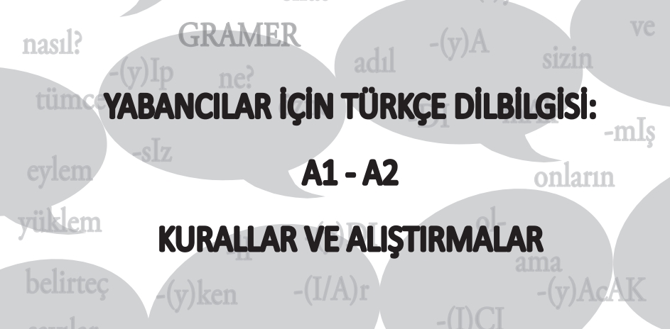 YABANCILAR İÇİN TÜRKÇE DİLBİLGİSİ: A1 - A2 KURALLAR VE ALIŞTIRMALAR (PDF)