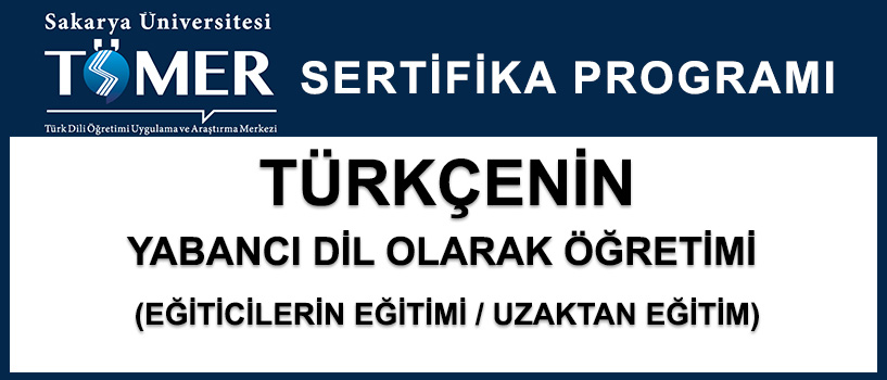 TÜRKÇE ÖĞRETİMİ SERTİFİKA PROGRAMI - SAKARYA ÜNİVERSİTESİ