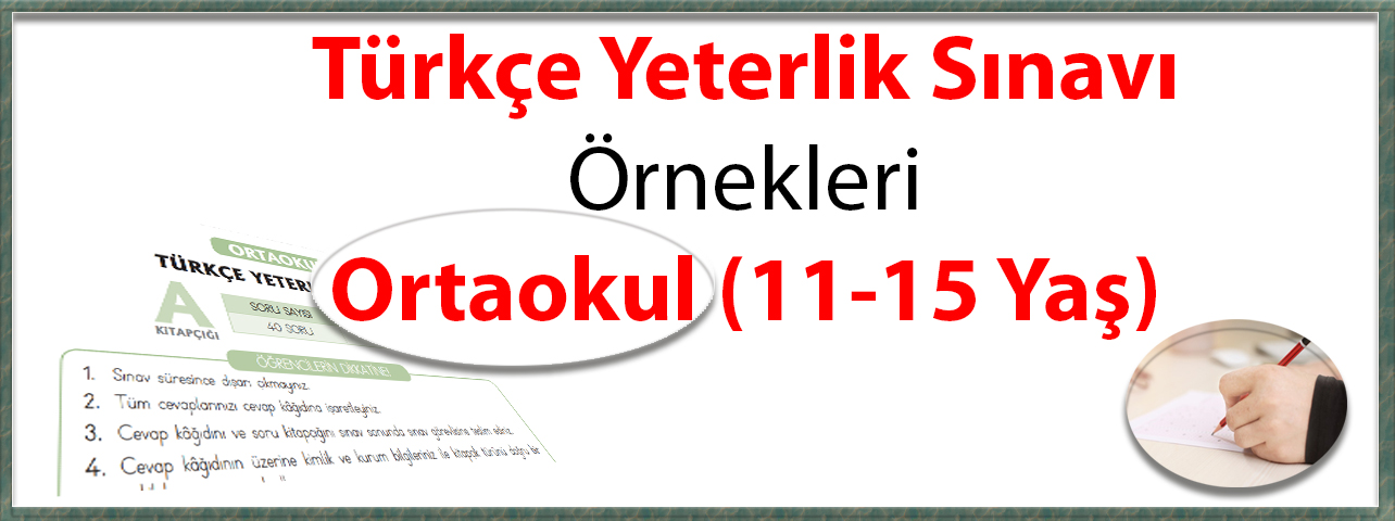 Türkçe Yeterlik Sınavı - Ortaokul (11-15 Yaş)