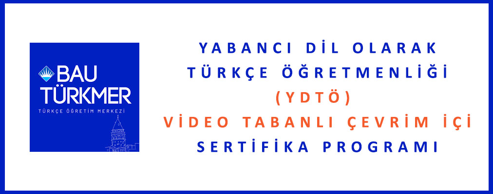 Yabancı Dil Olarak Türkçe Öğretmenliği (YDTO) Video Tabanlı Online Sertifika Programı