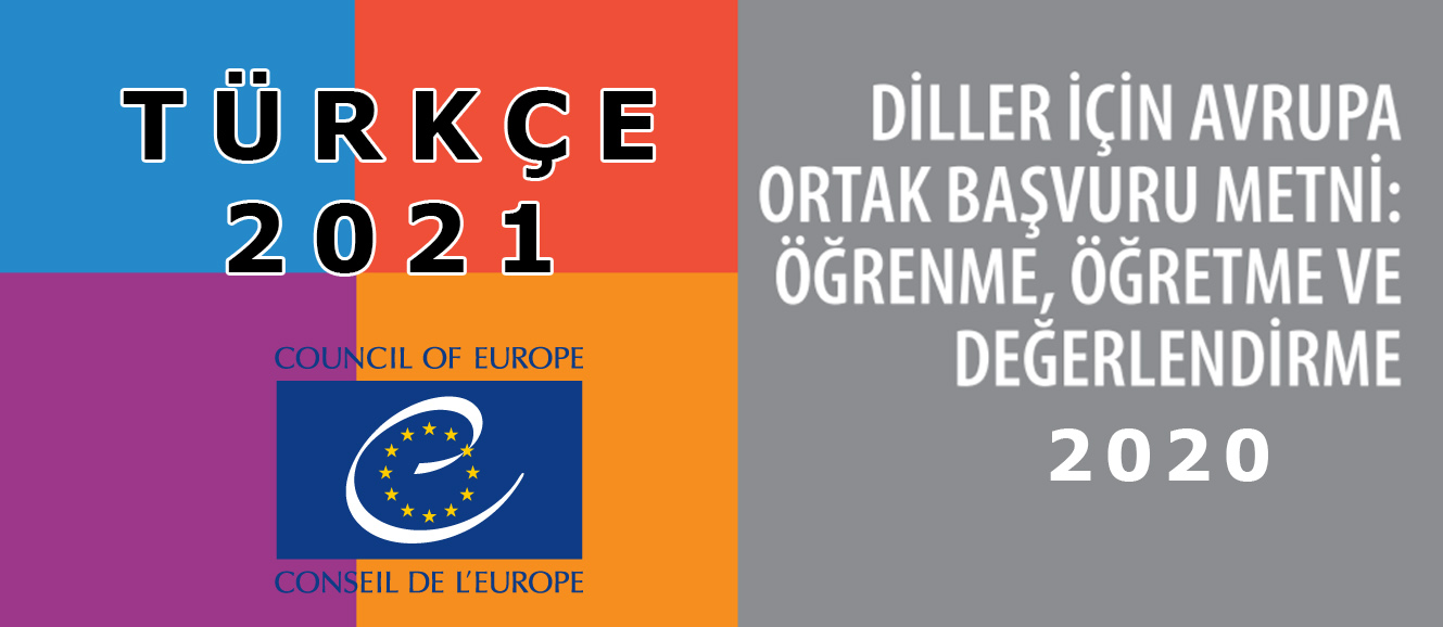 2020 DİLLER İÇİN AVRUPA ORTAK BAŞVURU METNİ: ÖĞRENME, ÖĞRETME VE DEĞERLENDİRME