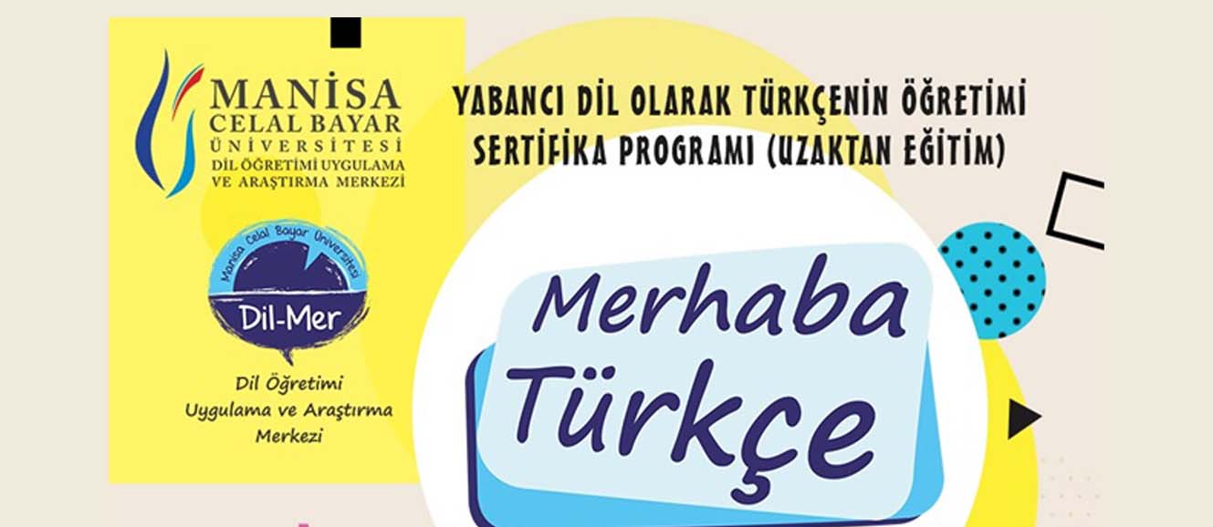 YABANCI DİL OLARAK TÜRKÇENİN ÖĞRETİMİ SERTİFİKA PROGRAMI (UZAKTAN EĞİTİM) (ŞUBAT 2022)