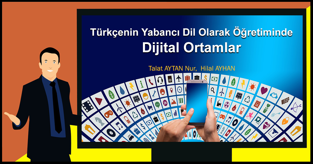 Türkçenin Yabancı Dil Olarak Öğretiminde Dijital Ortamlar
